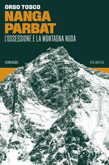 Nanga Parbat. L’ossessione e la montagna nuda