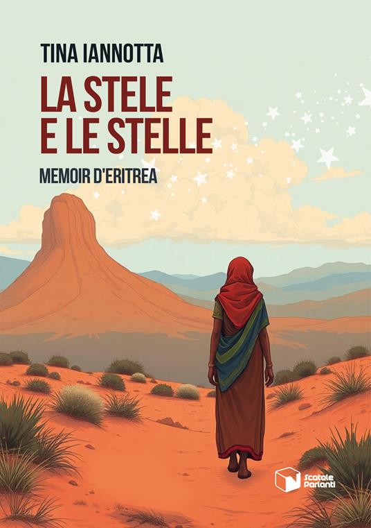La stele e le stelle. Memoir d’Eritrea